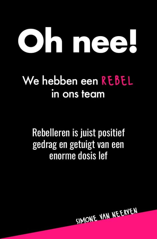 oh nee we hebben een rebel in ons team